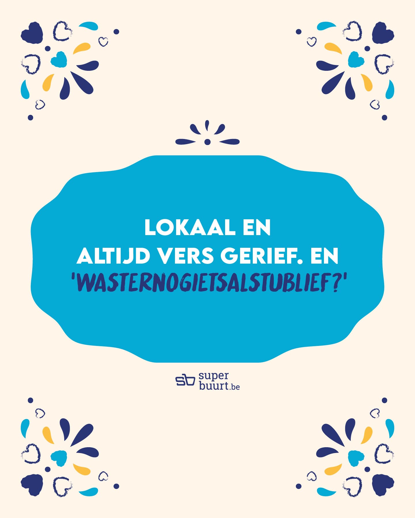 Buurtsuper_byFSS_2025_Superbuurt_POSTS_Mei_2